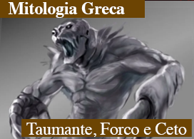 TAUMANTE, FORCO E CETO