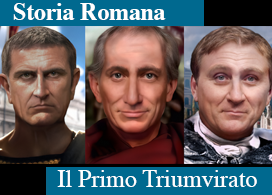 IL PRIMO TRIUMVIRATO