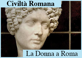 LE DONNE NELL'ANTICA ROMA