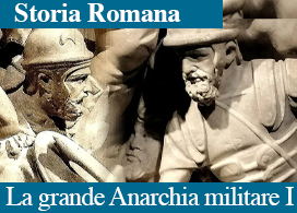 L'ANARCHIA MILITARE: DA MASSIMINO A GORDIANO III