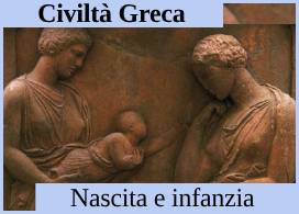 NASCITA E INFANZIA NELL'ANTICA GRECIA