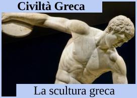 LA SCULTURA GRECA