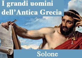 SOLONE: LEGISLATORE E POETA ATENIESE