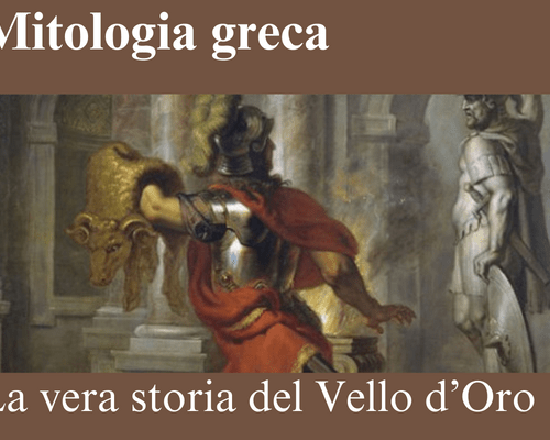 LA VERA STORIA DIETRO IL MITO DI GIASONE E DEL VELLO D’ORO